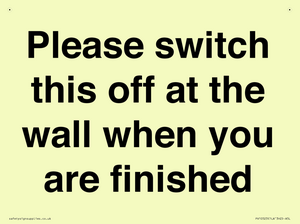 Please switch this off at the wall when you are finished